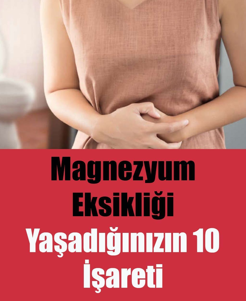 Magnezyum eksikliği yaşadığınızın 10 işareti - 1