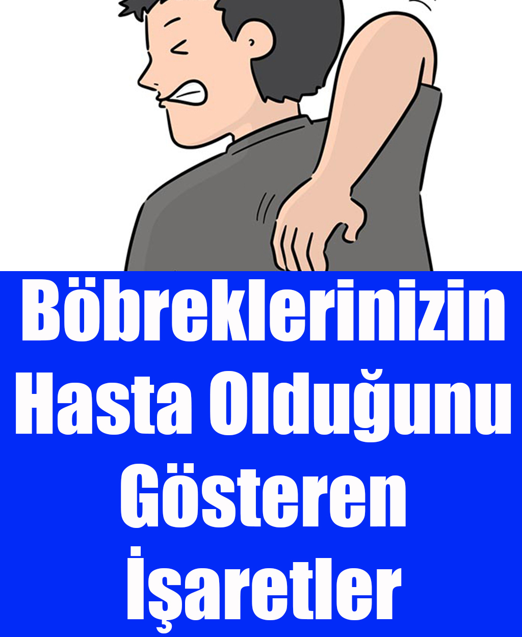 Böbreklerinizin Hasta Olduğunu Gösteren İşaretler - 1