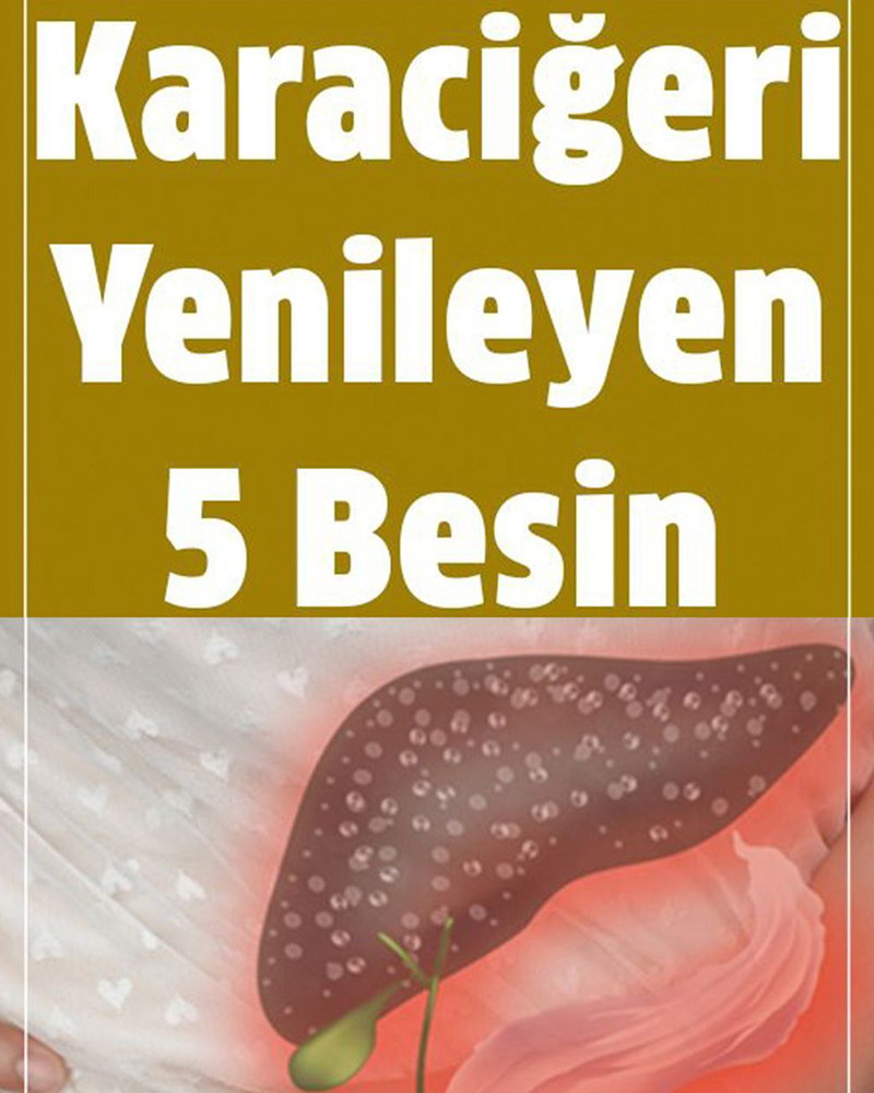 Karaciğeri Yenileyen 5 Besin - 1