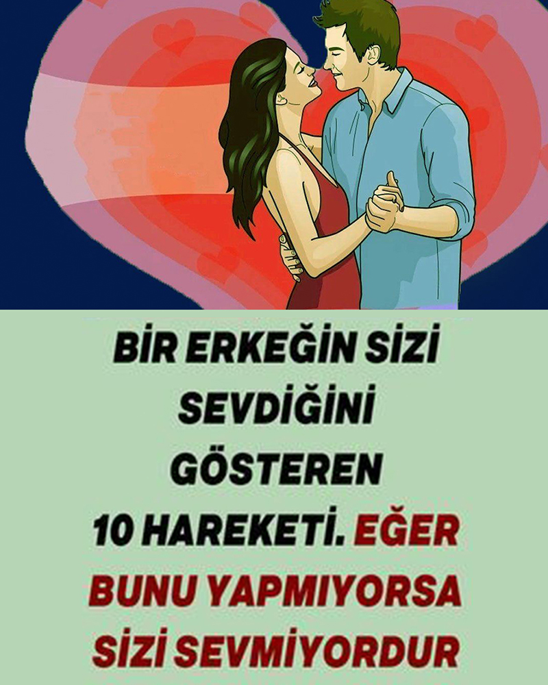 Bir Erkeğin Sizi Sevip Sevmediğini Gösteren Belirtiler - 1