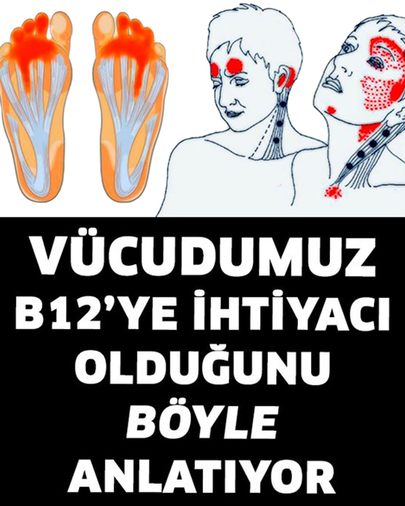 Vücudumuz B12’ye İhtiyacı Olduğunu Böyle Anlatır - 1