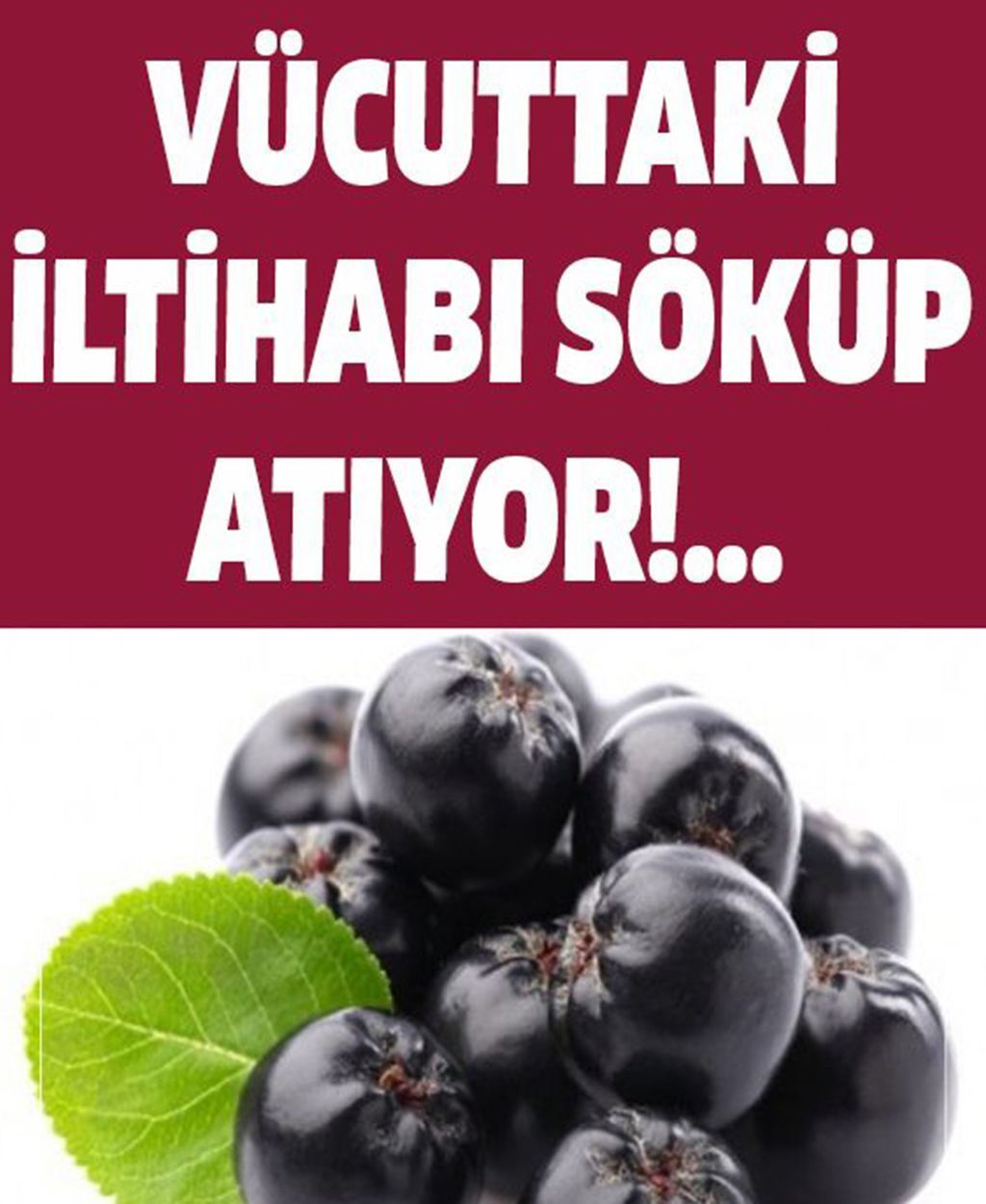 Vücuttaki iltihabı söküp atıyor - 1