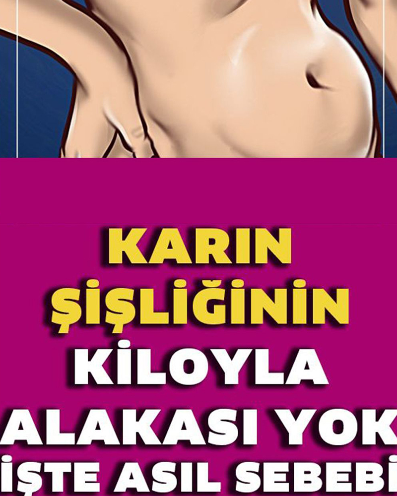 Karın şişliğinin gerçek nedenleri - 1