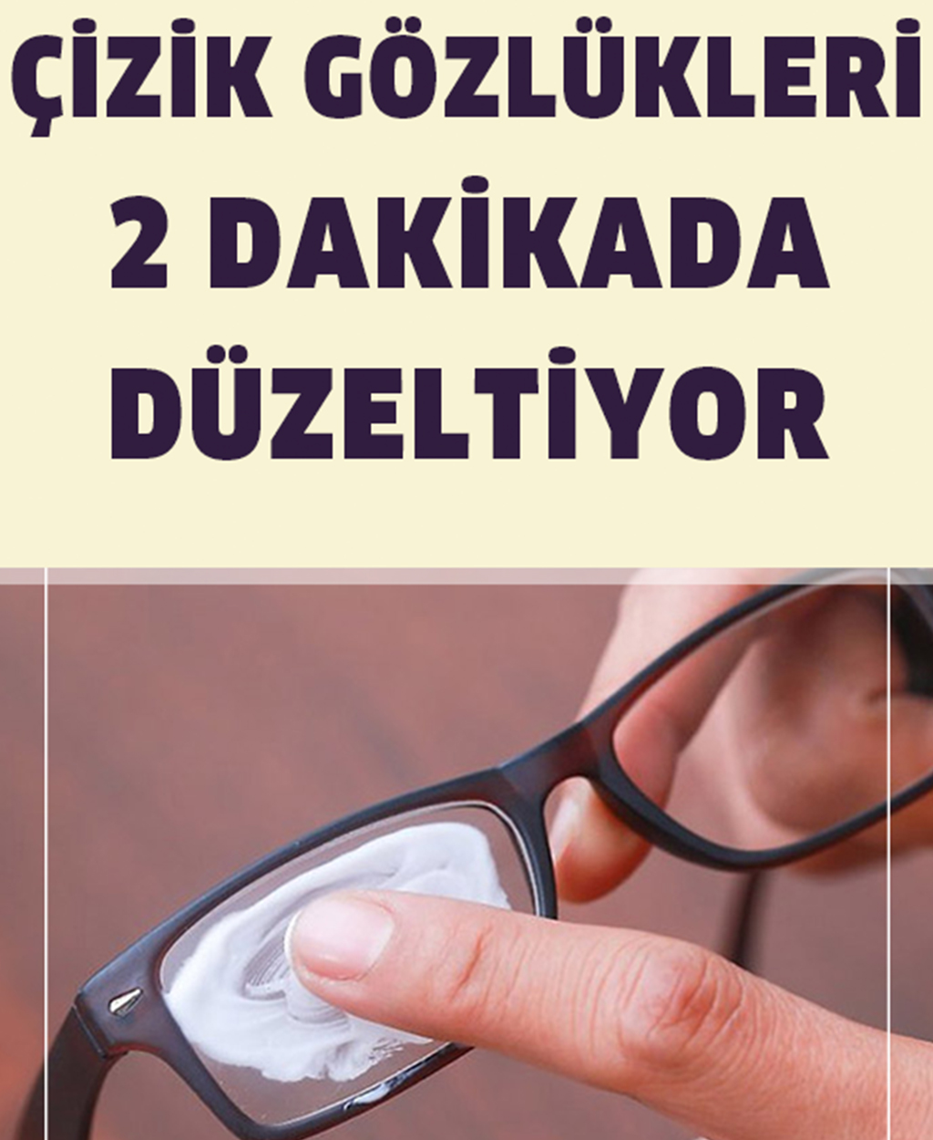 Çizik Gözlükleri 2 Dakikada Düzeltiyor - 1