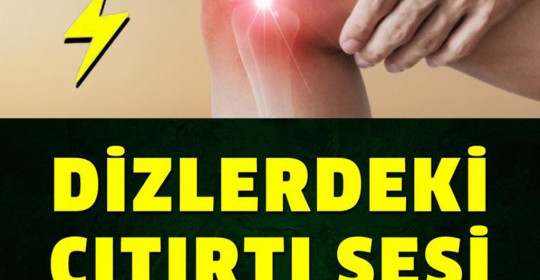 Diz kapağındaki çıtırtı sesi neyin belirtisi, neden olur?