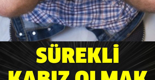  Sürekli kabız olmak neyin belirtisidir, nasıl geçer?