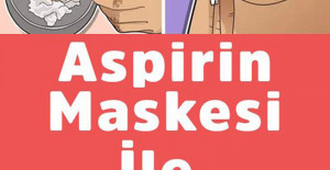 Aspirin Maskesi İle Kırışıklığa Son
