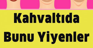 Kahvaltıda Bunları Yiyen Çok Çabuk Yaşlanıyormuş