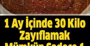 1 Ay İçinde 30 Kilo Zayıflamak Mümkün Sadece 1 Çorba Kaşığı İle Şaşıracaksınız	
