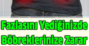 Fazlasını Yediğinizde Böbreklerinize Zarar Verebilecek 7 Popüler Yiyecek