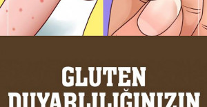 Gluten Hassasiyetinin 9 Belirtisi ve Tedavisi