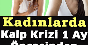 Kadınlarda Kalp Krizi 1 Ay Öncesinden Kendini Böyle Gösteriyor