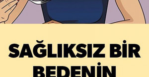 Bu 12 belirti varsa sağlıksız bir vücudunuz var demektir