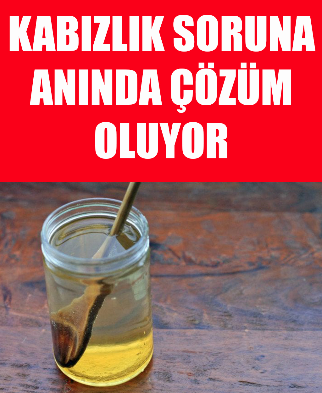 Kabızlık sorununa anında çözüm oluyor - 1