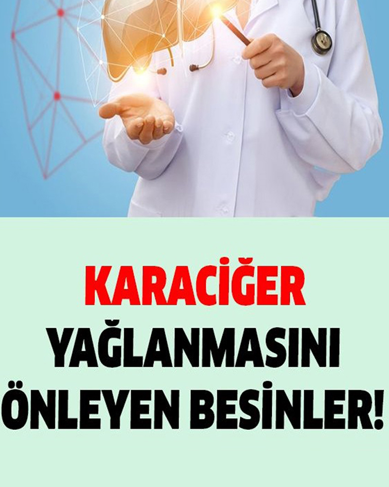Karaciğer yağlanmasını önleyen besinler - 1