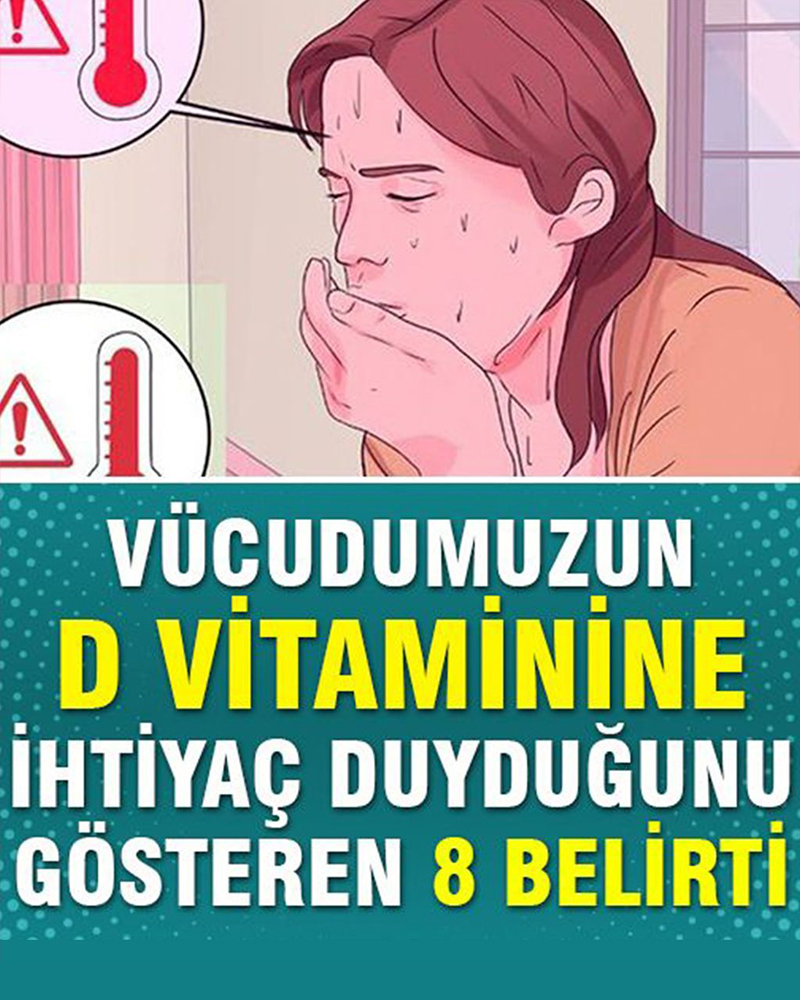 Vücudunuzun D Vitaminine İhtiyaç Duyduğunu Gösteren 8 Belirti - 1